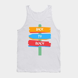 "Back to Beach" Sign - Reviving the Vacation Spirit by the Shore Tank Top